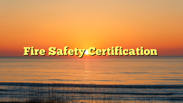 Fire Safety Certification